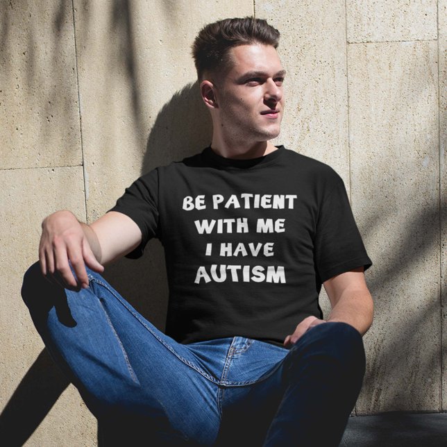 T-shirt Seja Paciente Comigo Eu Tenho Autismo (Criador carregado)