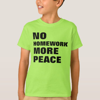 T-shirt Sem trabalho de casa Mais paz
