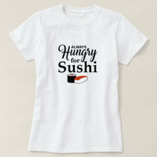 T-shirt Sempre com fome para o sushi