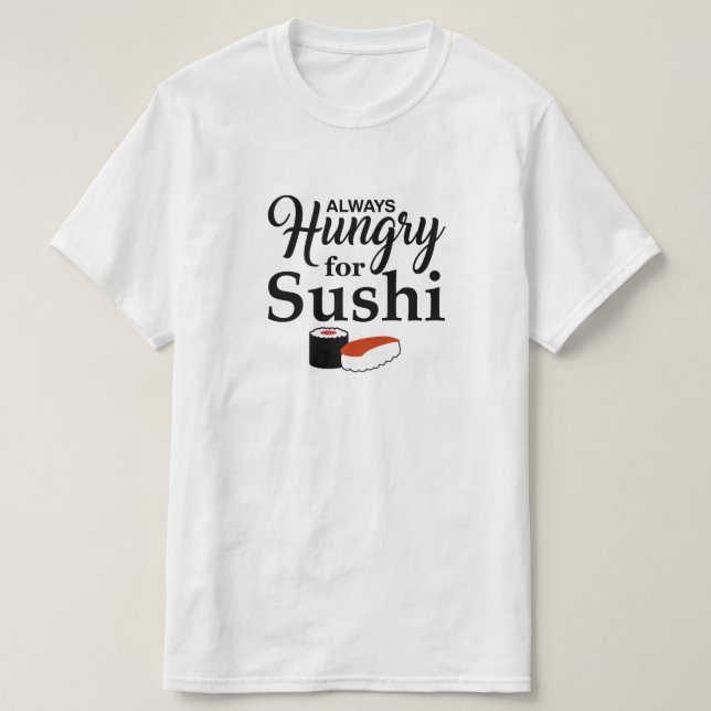 T-shirt Sempre com fome para o sushi (Frente do Design)