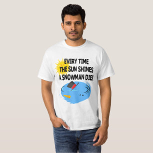 T-shirt Sempre que o Sol brilha um boneco de neve morre