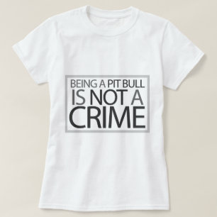 T-shirt Ser um pitbull não é um crime