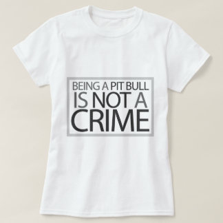 T-shirt Ser um pitbull não é um crime