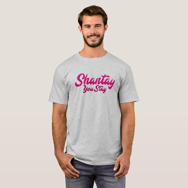 T-shirt Shantay, Fique. (Frente Completa)