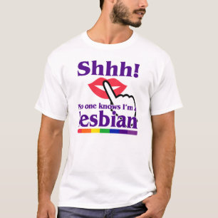 T-shirt Shhh! Ninguém sabe que eu sou uma lésbica