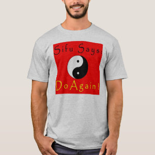 T-shirt Sifu diz outra vez!