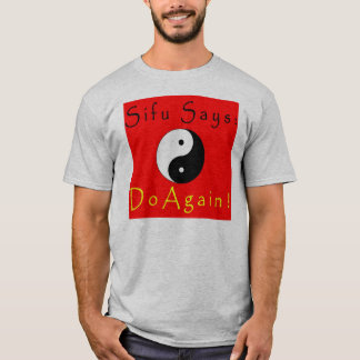 T-shirt Sifu diz outra vez!
