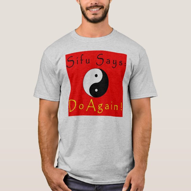 T-shirt Sifu diz outra vez! (Frente)
