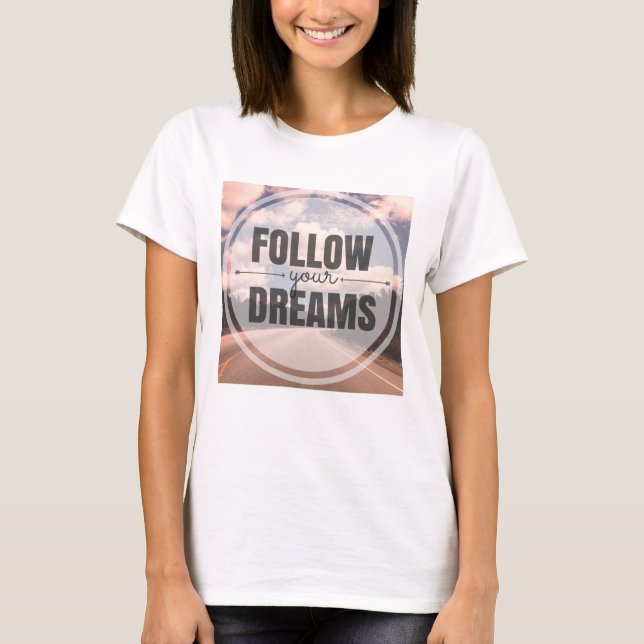 T-shirt Siga seus sonhos (Frente)