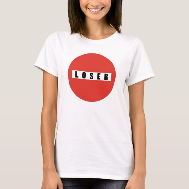 T-shirt Sinal proibitório LOSER (Frente)