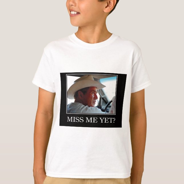 T-shirt Sinto Falta De Mim Ainda, George W Bush (Frente)