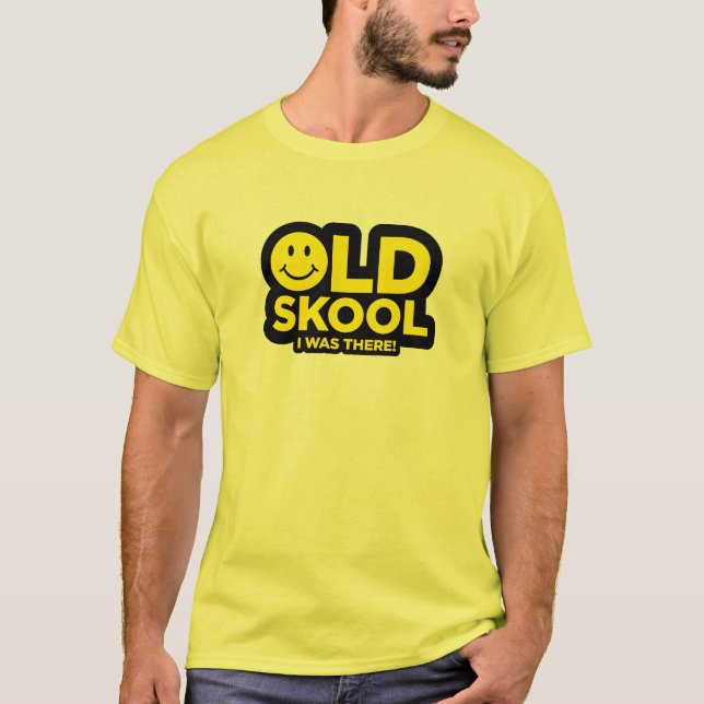 T-shirt Skool velho - eu estava lá! Delírio ácido - (Frente)