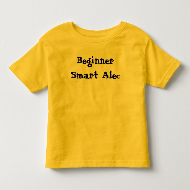 T-shirt Smart Alec Beginner Funny Dizendo (Frente)
