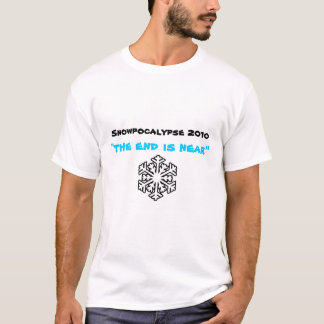 T-shirt Snowpocalypse 2010, "a extremidade está perto "