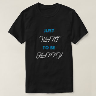T-Shirt só quer ser feliz