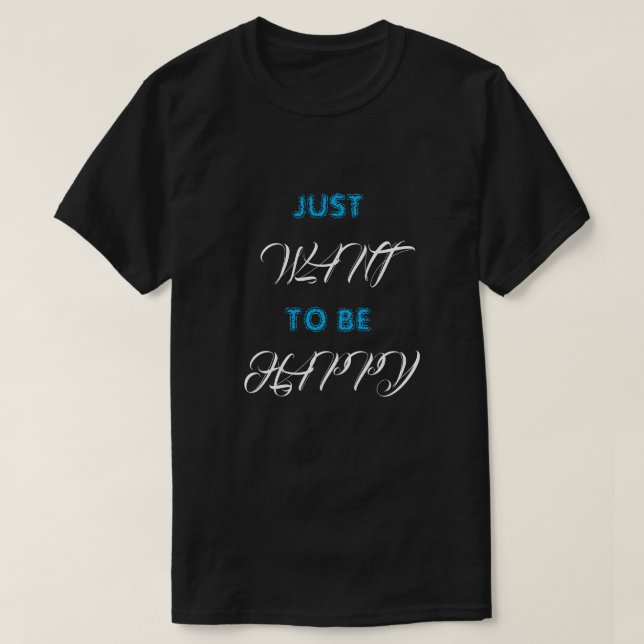 T-Shirt só quer ser feliz (Frente do Design)