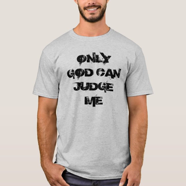 T-SHIRT SOMENTE O DEUS PODE JULGAR-ME (Frente)