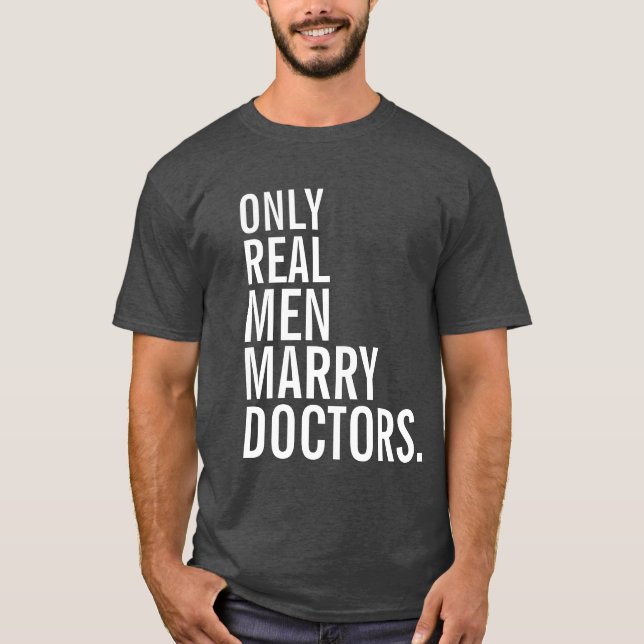 T-shirt Somente os médicos Casados do Real Men (Frente)