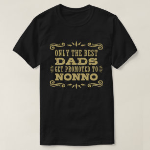 T-shirt Somente os melhores pais obtêm promovidos a Nonno