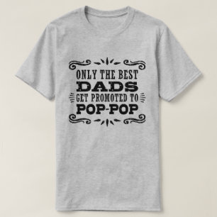 T-shirt Somente os melhores pais obtêm promovidos ao pop