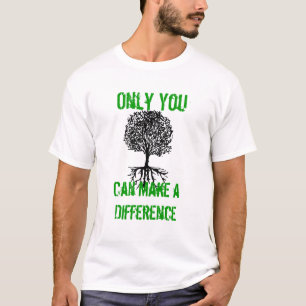 T-shirt Somente você, pode fazer uma diferença