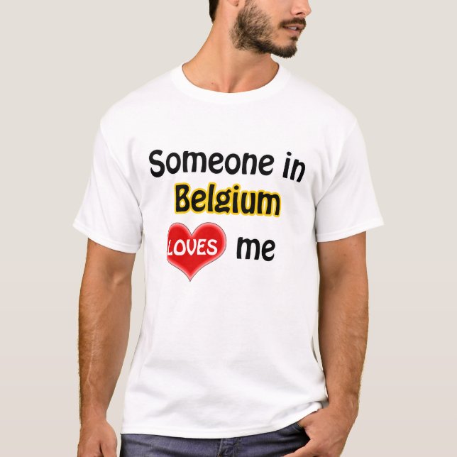 T-shirt Someone in Belgium loves me (Frente)