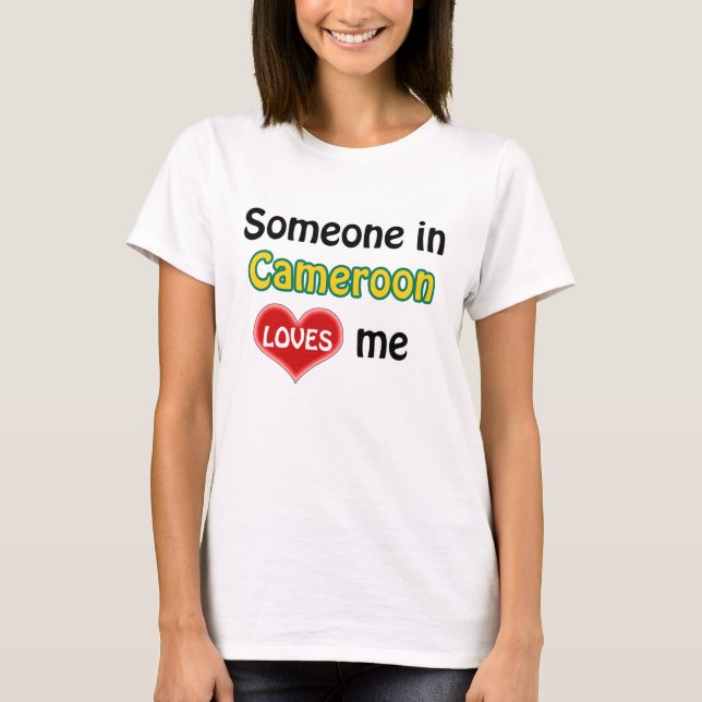 T-shirt Someone in Cameroon loves me (Frente)