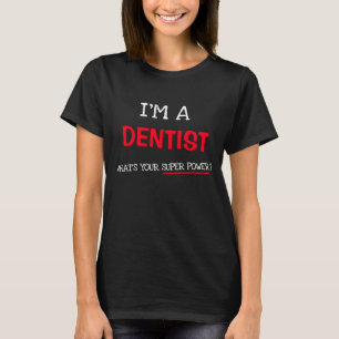 T-shirt Sou dentista. Qual é o seu super poder?