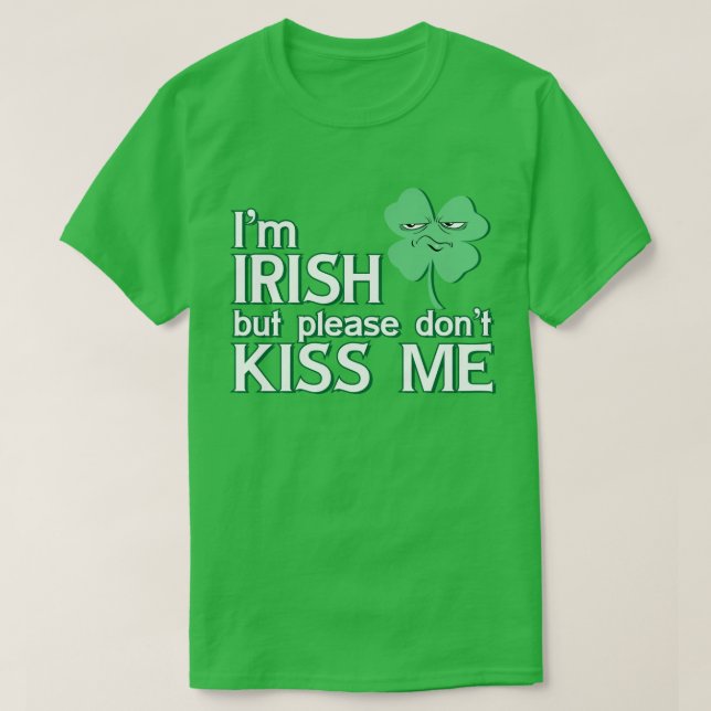 T-shirt Sou irlandês, mas por favor não me beije Rua. (Frente do Design)