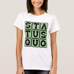 T-shirt Status Quo, Mesmo Como Sempre