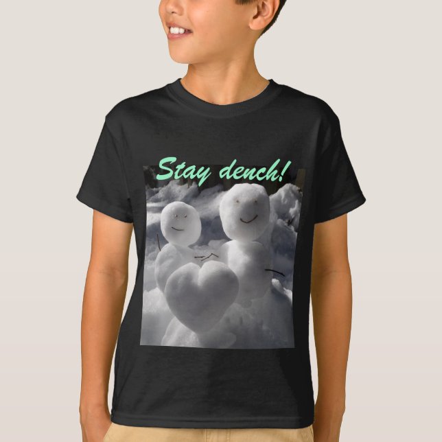 T-shirt Stay dench! (Frente)