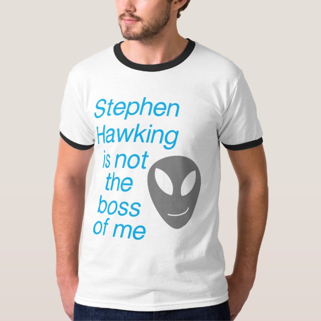 T-shirt Stephen que hawking, você não é o chefe de mim (Frente)