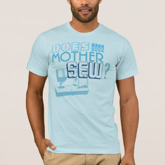 T-shirt Sua mãe Sew?