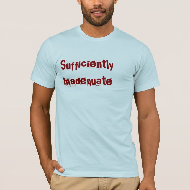 T-shirt Suficientemente inadequado (Frente)