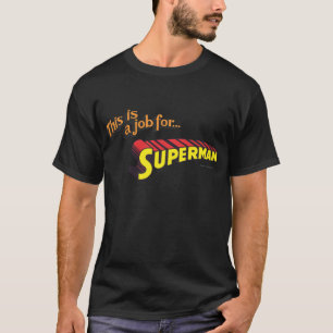 T-shirt Superman   Este é um trabalho para... Logotipo