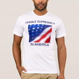 T-SHIRT SUPREMACIA FÊMEA EM AMÉRICA