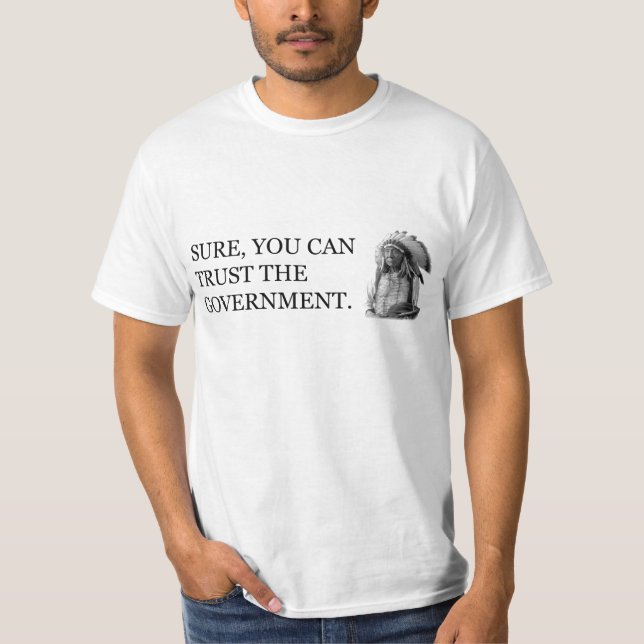 T-shirt Sure, você pode confiar o governo (Frente)