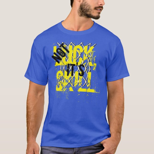 T-shirt T do basquetebol - não sorte é habilidade (Frente)