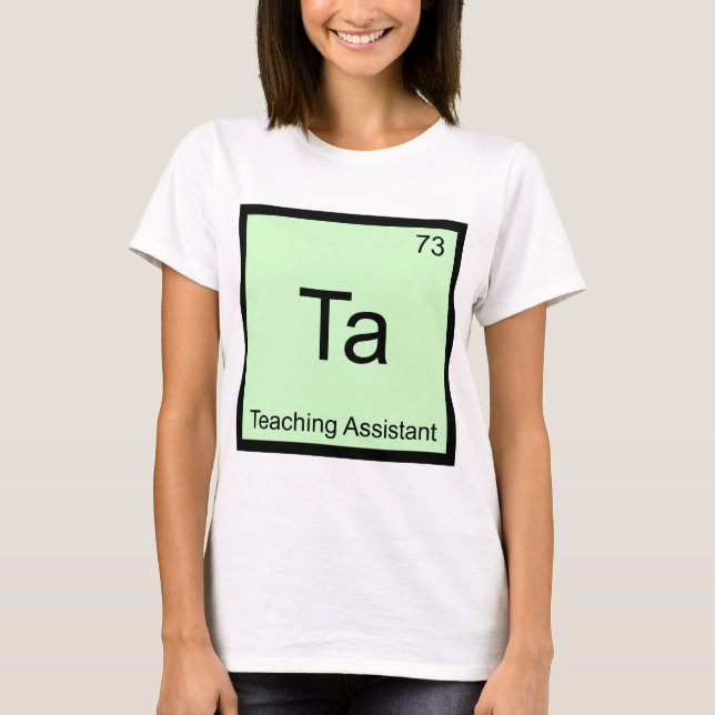 T-shirt Ta - Assistente de Ensino Símbolo do Elemento Quím (Frente)