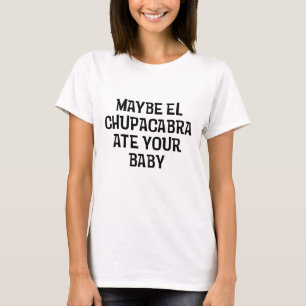 T-shirt Talvez Chupacabra do EL