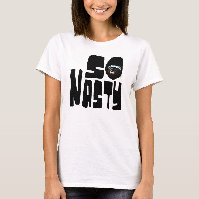 T-shirt Tão desagradável! Dizer engraçado do texugo de mel (Frente)