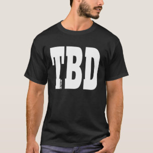 T-SHIRT TBD