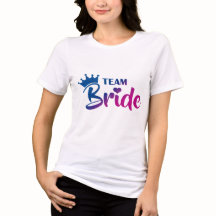 T-Shirt Team Bride Distinguished by its fantastic 