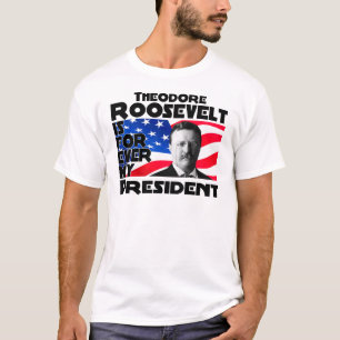 T-shirt Teddy Roosevelt para sempre