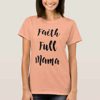 T-shirt Tee Da Tripulação Da Cinza De Mama, Cheio De Fé