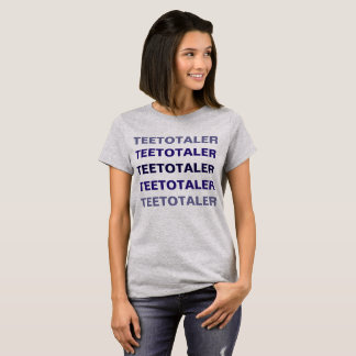 T-shirt Teetotaler - Em cinzas De Aço
