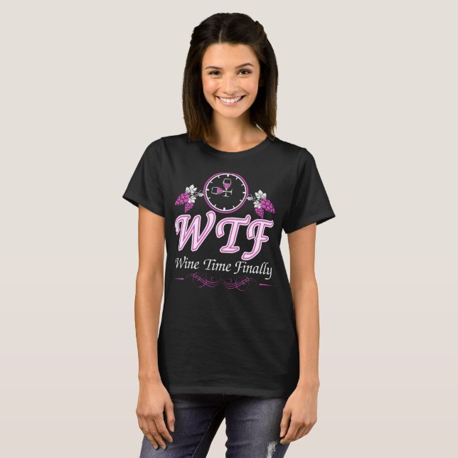 T-shirt Tempo do vinho de WTF finalmente (Frente Completa)