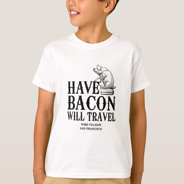 T-shirt Tenha Bacon Will Viagem (Frente)