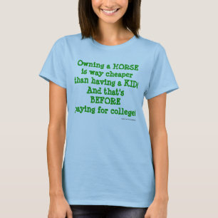 T-shirt Ter um HORSE é muito mais barato do que ter um KID