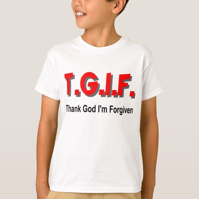 T-shirt TGIF, deus do obrigado eu sou perdoado o artigo (Frente)